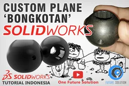 SolidWorks Tutorial Indonesia #023 (Eng Sub) - Custom Plane 'Bongkotan'