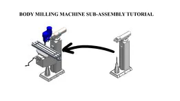 How to Build a Vertical Milling Machine Body Sub-Assembly | SolidWorks