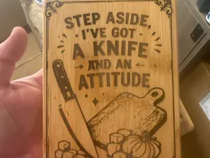 Step Aside ive got a knife and an attitude Board