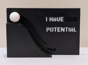 I Have/Had Potential - Interactive Desk Toy