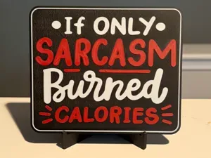 IF ONLY SARCASM BURNED CALORIES - SIGN