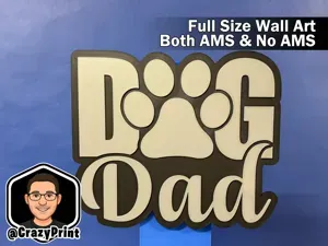 Dog Dad! Dog / Pet Lovers wall art / Sign -No AMS