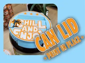 Can Lid - CHILL AND ENJOY - PRINT IN PLACE