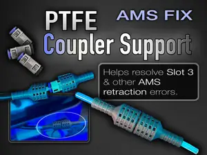 PTFE Coupler Support - Resolve Retraction Errors