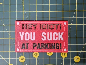 Hey Idiot! You Suck at Parking Gag Sign!