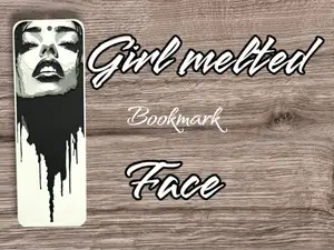 Girl melt face -Bookmark