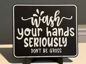 WASH YOUR HANDS SERIOUSLY DON'T BE GROSS