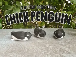 Chick Penguin - FLAT FLOP FRIDAY #11