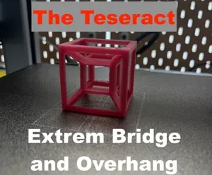 The Tesseract - Extreme Overhang and Bridge Test