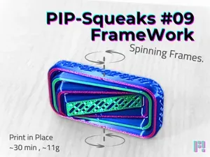 PIP‑Squeaks #09 – FrameWork Spinner (PiP, 30min)