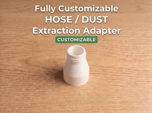 Customizable HOSE / DUST EXTRACTION ADAPTER