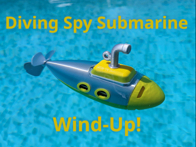 Wind-Up Spy Submarine That Really Dives