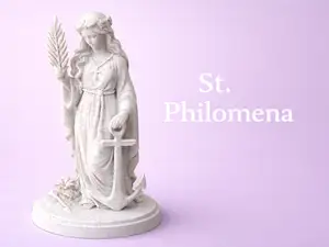 St. Philomena (Patron Saint, Lost Causes & Youth)