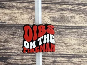 Dibs on the Fireman Straw topper