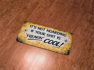 “It’s Not Hoarding” Vintage Garage Hueforge Sign
