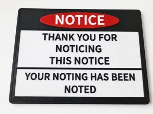 Thank You For Noticing This Notice - Funny Sign