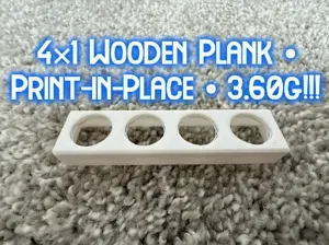 4×1 Wooden Plank • Print‑in‑Place • 3.60g!!!