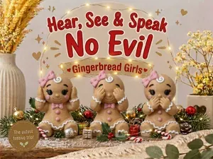 Hear, See & Speak No Evil Gingerbread Girls