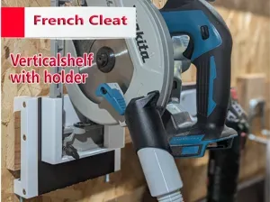 French Cleat Verticalshelf. Easy to lock !