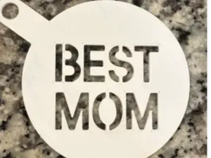 Best Mom Coffee Stencil Cappuccino art