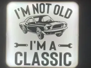 I'm not old i'm a Classic 2 sided lightbox sign