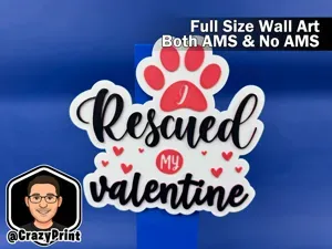 I rescued my Valentine- Pet Love! Wall Art -No AMS