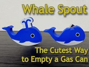 Whale Spout ; The Cutest Way to Empty a Gas Can