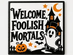 Halloween Ghost Sign - Foolish Mortals