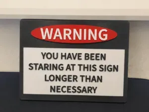 Funny Sarcastic Warning Sign - Staring Too Long