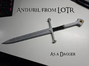 Anduril from LOTR as a Dagger