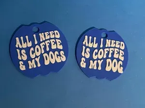 All I need is coffee and my dogs lid toppers