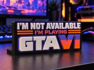 I’m Not Available – I’m Playing GTA VI | Desk Sign