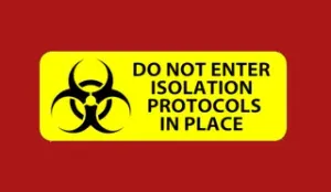 BIOHAZARD DO NOT ENTER ISOLATION PROTOCOLS IN PLACE, SIGN
