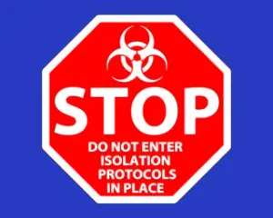 STOP, DO NOT ENTER, ISOLATION PROTOCOLS IN PLACE, SIGN