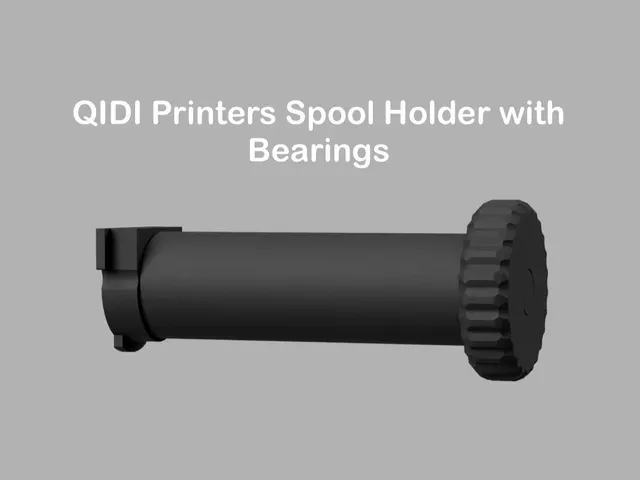 QIDI Printers (Q1 Pro, Plus4, X-Max3, X-Plus3, Q2, Max4) Spool Holder with Bearings