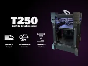 T250 - The worlds fastest 3D Printer