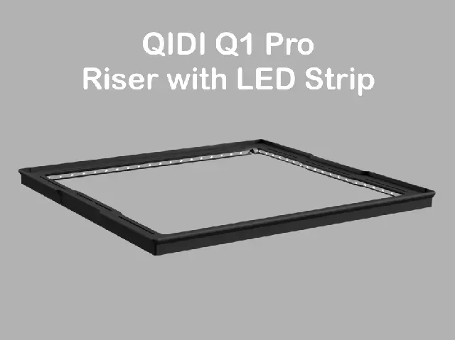 QIDI Q1 Pro Riser with LED Strip