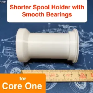 Shorter - Spool Holder with Ball Bearing for CORE One