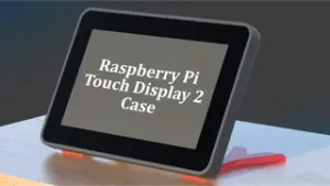 Raspberry Pi Touch Display 2 Case