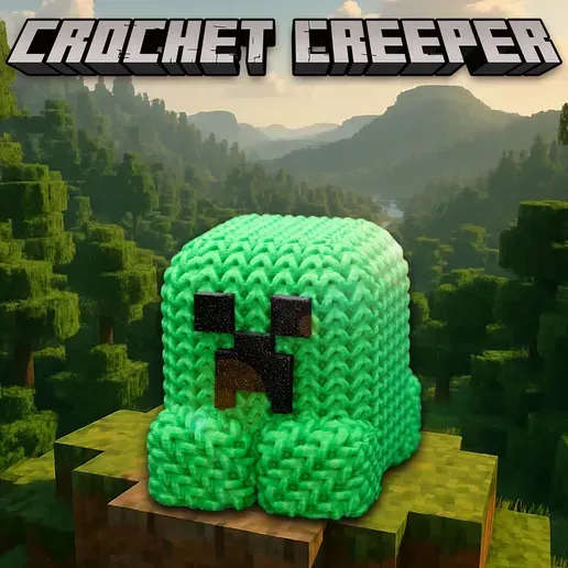 Crochet Creeper - Easy to print, No glue/supports, Just fun!