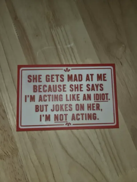 Acting like an idiot sign — Image 2 of 5