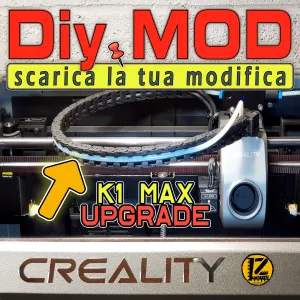 Creality K1 Max UPGRADE 2 - L'ho resa Perfetta