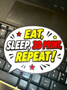 Coma, Durma, Imprima em 3D, Repita! Placa de Mesa