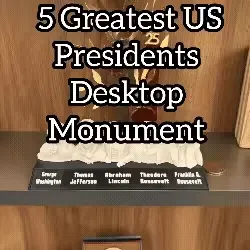 5 Great US Presidents Desktop Monument
