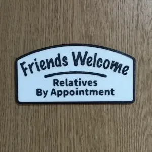 Friends Welcome Relatives By Appointment Sign