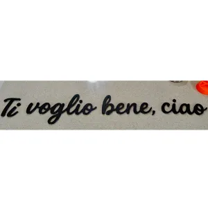 Ti voglio bene, ciao - Italian Script Wall Sign