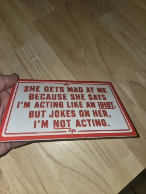 Acting like an idiot sign — Image 3 of 5