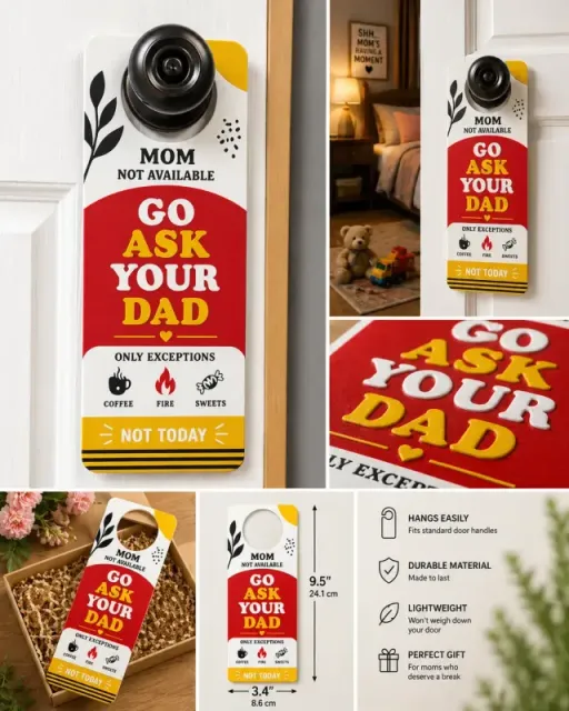 Mom Off Duty Door Hanger – “Go Ask Dad” Funny Mother’s Day D — Фото 4 из 9