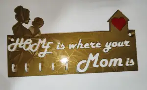 Home is Where Your Mom Is – Decorative Key Holder