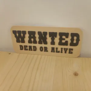 Wanted Dead or Alive Sign